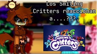 Los Smiling Critters❤🧡💜💚💛💙💝💙reaccionan a [upl. by Etnelav]