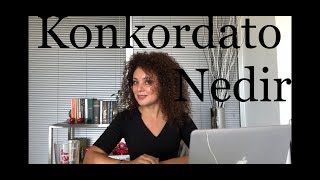 Konkordato Nedir Kontordato SuÌˆrecinde Ne olur [upl. by Notxap167]