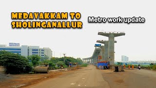 Medavakkam to Sholinganallur Metro Work Update 🚇  Chennai metro Latest Progress Report [upl. by Asiluj]