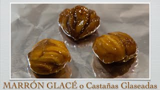 Receta de MARRON GLACÉ o CASTAÑAS CONFITADAS 🌰🌰🌰 [upl. by Ditmore]