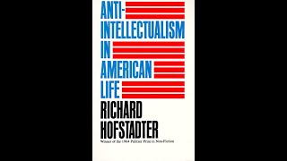 quotAntiIntellectualism in American Lifequot By Richard Hofstadter [upl. by Tolland]