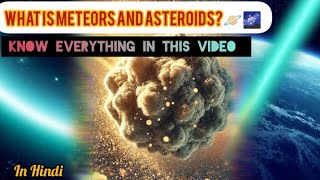 what is asteroids meteors and meteoroids क्या होते हैं क्षुद्रग्रह उल्का और उल्का पिंड [upl. by Tawsha]