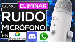 Como eliminar ruido de microfono en Discord google meet zoom y whatsapp  2024 [upl. by Accire]