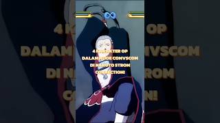 4 KARAKTER OP DI MODE COMVSCOM DI NARUTO STROM CONNECTION shorts narutostorm4 [upl. by Martguerita]