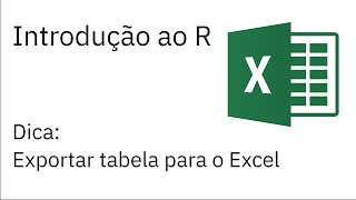 Introdução ao R — Dica Exportar tabela para arquivo do Excel [upl. by Ahsinnod]