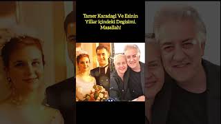 TAMER KARADAĞLI VE EŞİNİN YILLAR İÇİNDEKİ DEĞİŞİMİ MAŞALLAH TAMERKARADAĞLI DEĞİŞİM MAŞALLAH [upl. by Etrem]