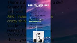 Avril Lavigne  Wish You Were Here Lyrics shorts [upl. by Naillimixam]