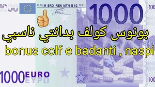 بونوس ناسبي، كولف بدانتيcolf badanti naspi bonus1000€ [upl. by Ardnasxela]