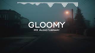 Gloomy  Sad Background Music No Copyright Emotional Sad Music [upl. by Ileane911]