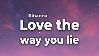 Rihanna Love The Way You Lie Lyrics  Love Song By Rihanna [upl. by Ecineg965]