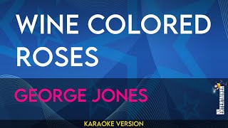 Wine Colored Roses  George Jones KARAOKE [upl. by Lecia]