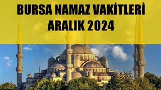 Bursa Namaz Vakitleri  ARALIK 2024 [upl. by Leiser796]