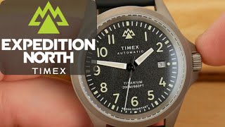 Timex Expedition North Titanium Automatic 41mm I Did Timex Just Slap Hamilton in the Mouth [upl. by Berte155]