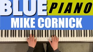 BLUE PIANO  Mike Cornick  First Impression  Blue Ballad  One for Theo  Blueprint  Modulations [upl. by Anairuy]