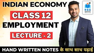 Types of Employment Distribution amp Growth  Employment  Part 2  Class 12  CA Parag Gupta [upl. by Anitnas130]