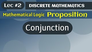 Conjunction in proposition  Mathematical logic  Discrete mathematics [upl. by Halbeib]