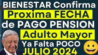 Ya HAY FECHA PAGO PENSION Adulto Mayor  Discapacidad 💰🧓BIENESTAR Confirma JULIO 2024💳✅😀👇 [upl. by Agata]