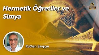 Hermetik Öğretiler ve Simya  Kuthan Savaşçın [upl. by Thomasa]