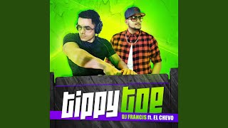 Tippy Toe feat El Chevo [upl. by Grimaud511]