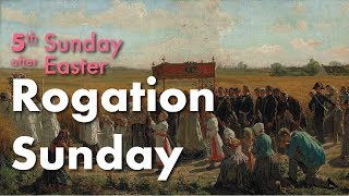 Rogation Sunday [upl. by Illyes903]