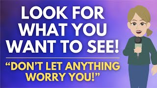 quotLook For What You Want To See amp Dont Let Anything Worry Youquot 🦋 Abraham Hicks 2024 [upl. by Ayouqes300]