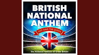 British National Anthem  God Save The Queen  The National Anthem of Great Britain God Save [upl. by Crawley]