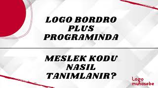 Logo Bordro Plus Programında Meslek Kodlarının Tanımlama İşlemi Nasıl Yapılır [upl. by Marks]