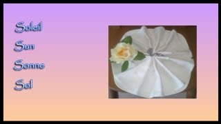 Pliages de serviettes napkin folding  Soleil Sun Sonne Sol [upl. by Enilra]