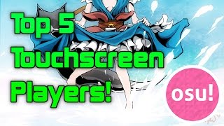 Top 5 TOUCHSCREEN Players osu [upl. by Ayiotal]