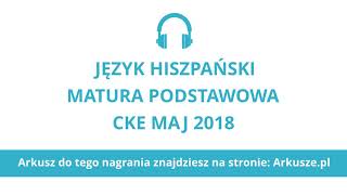 Matura 2018 język hiszpański podstawowy nagranie [upl. by Etnwahs]