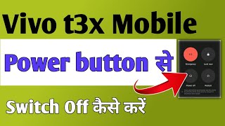 Vivo t3x 5g Mobile switch off kaise kareHow to Power off Vivo t3x 5g mobile switch off [upl. by Santa646]