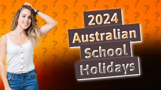 What are the school holiday terms for 2024 Australia [upl. by Anaehr]