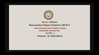 Pharmaceutical Organic Chemistry II  Structure and Uses of Phenol Cresol Resorcinol and Napthol [upl. by Silletram]