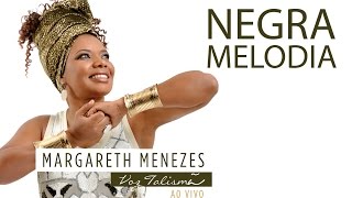 Negra Melodia  Margareth Menezes DVD Voz Talismã [upl. by Deyes]