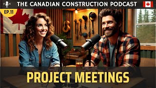 Ep 11  Mastering Construction Meetings From StartUp to Closeout [upl. by Otrebmal]