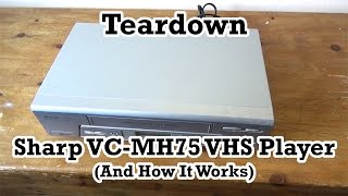 Teardown Sharp VCMH75 VHS Player amp Show You How They Work [upl. by Kluge]