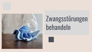 Zwangsstörungen behandeln [upl. by Huff]