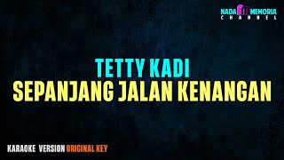 SEPANJANG JALAN KENANGAN  TETTY KADI KARAOKE VERSION [upl. by Yllaw]