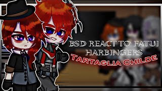 Bsd react to Fatui Harbingers  Tartaglia Childe  ADADOAPM  27 [upl. by Annaor]