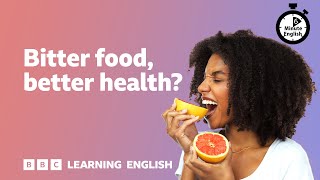 Bitter food better health ⏲️ 6 Minute English [upl. by Norac]