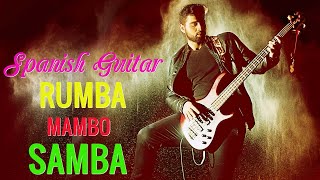 Beautiful Spanish Guitar Music  RUMBA  MAMBO  SAMBA  Greatest Relaxing Guitar Latin Music Hits [upl. by Amsed581]