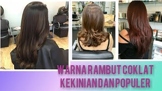 WARNA RAMBUT COKLAT KEKINIAN DAN POPULER [upl. by Enalb433]