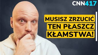 CNN 417 Musisz zrzucić ten płaszcz kłamstwa [upl. by Cassidy]