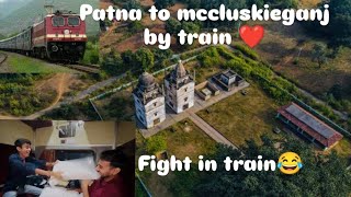 patna to mccluskieganj by train❤ MINI LONDON fight in train😂 [upl. by Ally370]