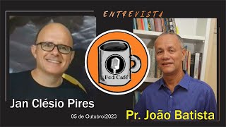 Pastor João Batista  POD CAFÉ 0010 [upl. by Yttam450]