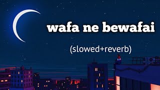 wafa ne bewafai ki hai slowedreverb new lofi song himesh reshmiya sad song new tarending song [upl. by Deirdre611]