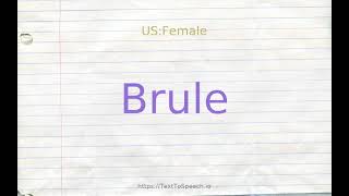 How to pronounce brule [upl. by Inaliel]