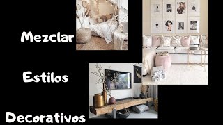 COMO mezclar estilos DECORATIVOS [upl. by Cinomod587]