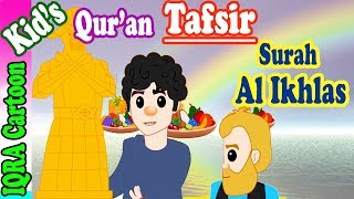 Surah Al Ikhlas 112  Kids Quran Tafsir for Children  Stories from the Quran  Quran For Kids [upl. by Elvia]