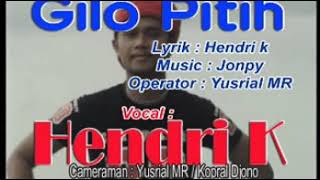 Hendri K  Gilo Pitih [upl. by Adalie974]